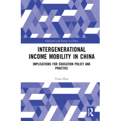 Intergenerational Income Mobility in China: Implications for Education Policy and Practice