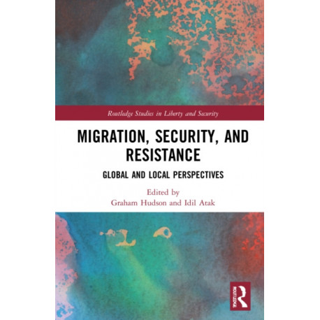 Migration, Security, and Resistance: Global and Local Perspectives
