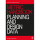 Metric Handbook: Planning and Design Data