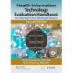 Health Information Technology Evaluation Handbook: From Meaningful Use to Meaningful Outcomes