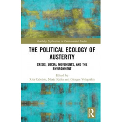 The Political Ecology of Austerity: Crisis, Social Movements, and the Environment