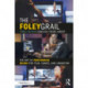 The Foley Grail: The Art of Performing Sound for Film, Games, and Animation