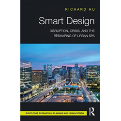 Smart Design: Disruption, Crisis, and the Reshaping of Urban Spaces