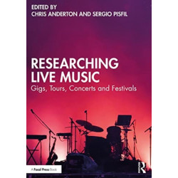 Researching Live Music: Gigs, Tours, Concerts and Festivals