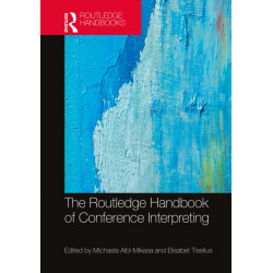 The Routledge Handbook of Conference Interpreting