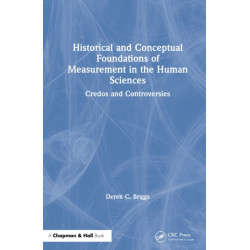 Historical and Conceptual Foundations of Measurement in the Human Sciences: Credos and Controversies