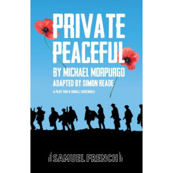 Private Peaceful: A Play For A Small Ensemble