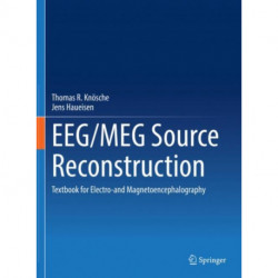 EEG/MEG Source Reconstruction: Textbook for Electro-and Magnetoencephalography