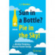 Sun in a Bottle?... Pie in the Sky!: The Wishful Thinking of Nuclear Fusion Energy