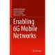 Enabling 6G Mobile Networks