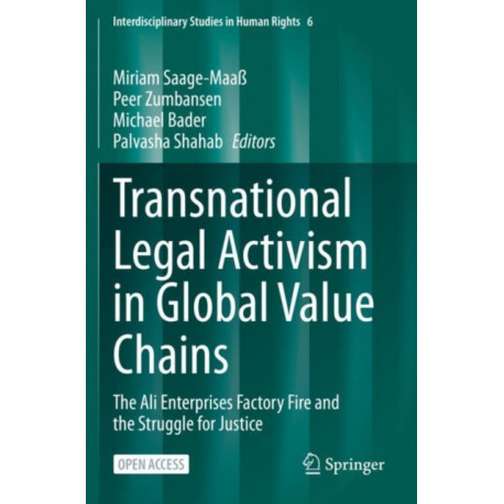 Transnational Legal Activism in Global Value Chains: The Ali Enterprises Factory Fire and the Struggle for Justice