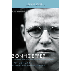 Bonhoeffer Bible Study Guide: The Life and Writings of Dietrich Bonhoeffer