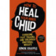 How to Heal Your Inner Child: Overcome Past Trauma and Childhood Emotional Neglect