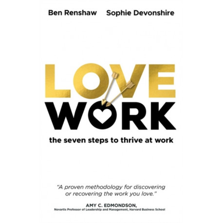 LoveWork: The seven steps to thrive at work