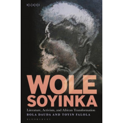 Wole Soyinka: Literature, Activism, and African Transformation