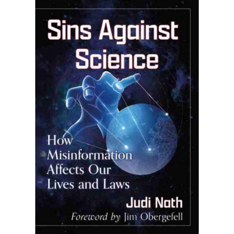 Sins Against Science: How Misinformation Affects Our Lives and Laws