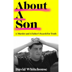About A Son: A Murder and A Father's Search for Truth