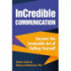 InCredible Communication: Uncover the Invaluable Art of Selling Yourself