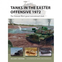 Tanks in the Easter Offensive 1972: The Vietnam War's great conventional clash