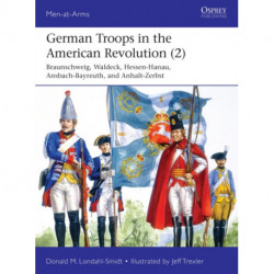 German Troops in the American Revolution (2): Hannover, Braunschweig, Hessen-Hanau, Waldeck, Ansbach-Bayreuth, and Anhalt-Zerbst
