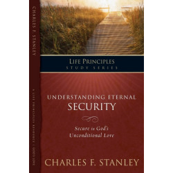 The Life Principles Study Series: Understanding  Eternal Security