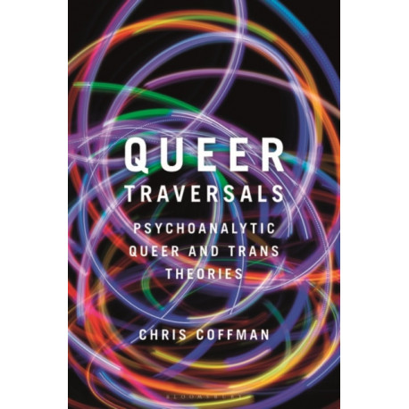Queer Traversals: Psychoanalytic Queer and Trans Theories
