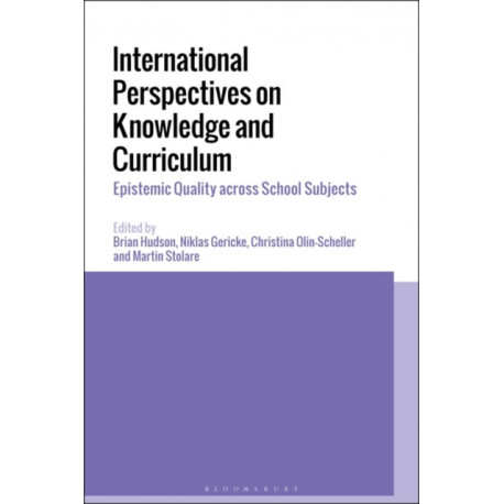 International Perspectives on Knowledge and Curriculum: Epistemic Quality across School Subjects