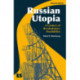 Russian Utopia: A Century of Revolutionary Possibilities