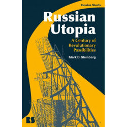 Russian Utopia: A Century of Revolutionary Possibilities