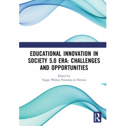 Educational Innovation in Society 5.0 Era: Challenges and Opportunities: Proceedings of the 4th International Conference on Current Issues in Education (ICCIE 2020), Yogyakarta, Indonesia, 3 - 4 October 2020