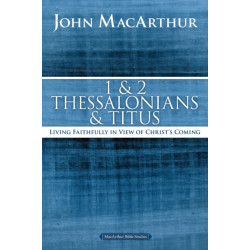 1 and 2 Thessalonians and Titus: Living Faithfully in View of Christ's Coming