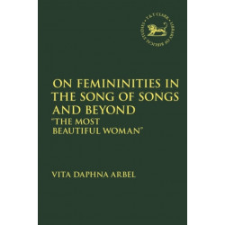 On Femininities in the Song of Songs and Beyond: “The Most Beautiful Woman”