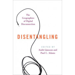 Disentangling: The Geographies of Digital Disconnection