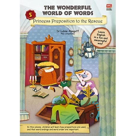 The Wonderful World of Words Volume 5: Princess Preposition to the Rescue