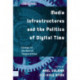 Media Infrastructures and the Politics of Digital Time: Essays on Hardwired Temporalities