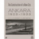 The Construction of a New City – Ankara 1923–1933
