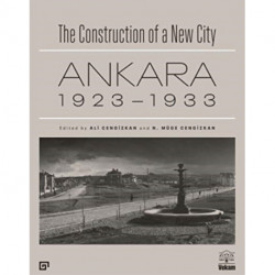 The Construction of a New City – Ankara 1923–1933