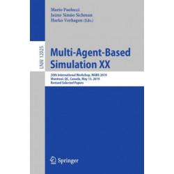 Multi-Agent-Based Simulation XX: 20th International Workshop, MABS 2019, Montreal, QC, Canada, May 13, 2019, Revised Selected Papers
