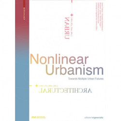 Nonlinear Urbanism: Towards Multiple Urban Futures