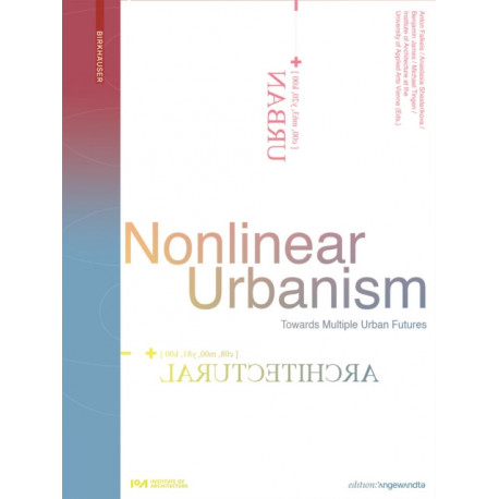 Nonlinear Urbanism: Towards Multiple Urban Futures
