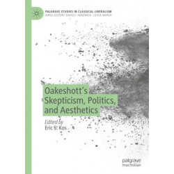 Oakeshott’s Skepticism, Politics, and Aesthetics