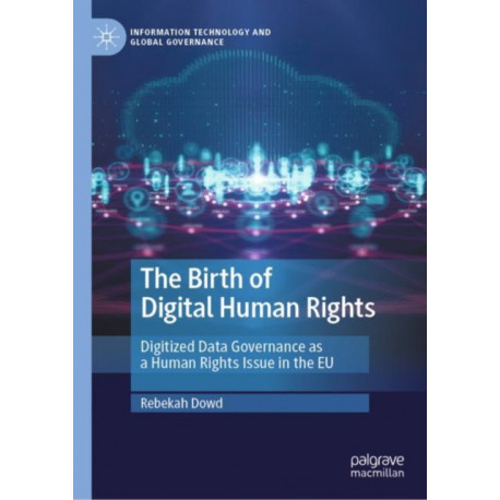 The Birth of Digital Human Rights: Digitized Data Governance as a Human Rights Issue in the EU