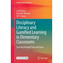 Disciplinary Literacy and Gamified Learning in Elementary Classrooms: Questing Through Time and Space