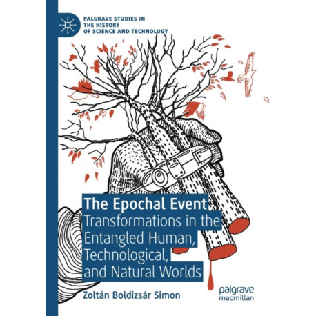 The Epochal Event: Transformations in the Entangled Human, Technological, and Natural Worlds