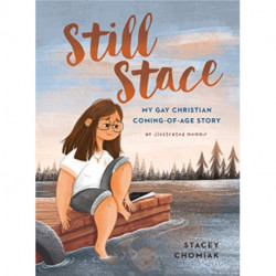 Still Stace: My Gay Christian Coming-of-Age Story | An Illustrated Memoir