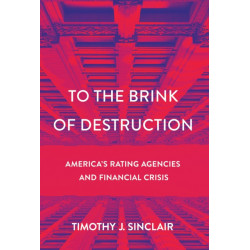To the Brink of Destruction: America's Rating Agencies and Financial Crisis