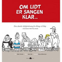 Om lidt er sangen klar: Den danske lejlighedssang fra Kingo til Rap