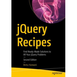 jQuery Recipes: Find Ready-Made Solutions to All Your jQuery Problems