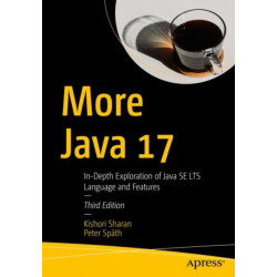 More Java 17: An In-Depth Exploration of the Java Language and Its Features