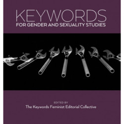 Keywords for Gender and Sexuality Studies